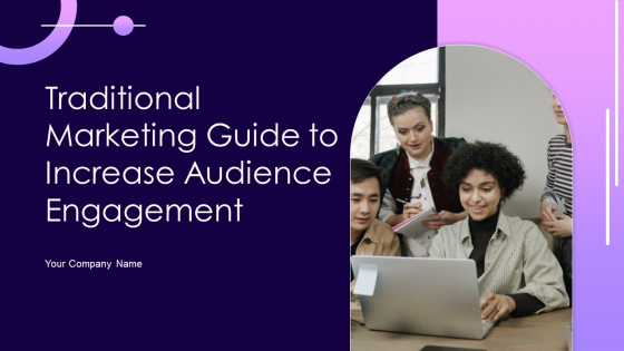 Traditional Marketing Guide To Increase Audience Engagement Ppt PowerPoint Presentation Complete Deck With Slides
