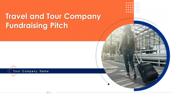 Travel And Tour Company Fundraising Pitch Deck Ppt PowerPoint Presentation Complete Deck With Slides