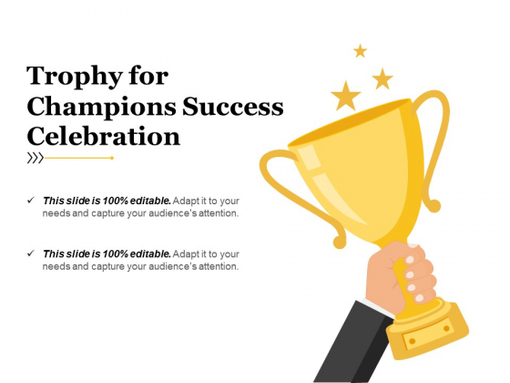 Trophy For Champions Success Celebration Ppt PowerPoint Presentation Infographics Background Images