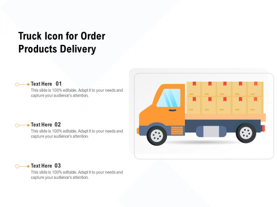 Truck Icon For Order Products Delivery Ppt PowerPoint Presentation File Graphics Pictures PDF Truck Icon For Order Products Delivery Ppt PowerPoint Presentation File Graphics Pictures PDF