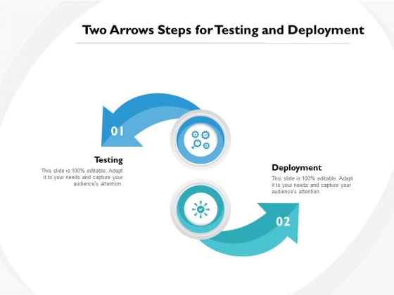 Two Arrows Steps For Testing And Deployment Ppt PowerPoint Presentation Gallery Design Inspiration PDF
