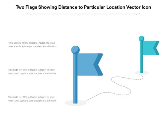 Two Flags Showing Distance To Particular Location Vector Icon Ppt PowerPoint Presentation Inspiration PDF