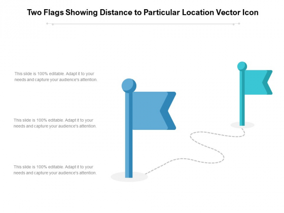 Two Flags Showing Distance To Particular Location Vector Icon Ppt PowerPoint Presentation Inspiration PDF Two Flags Showing Distance To Particular Location Vector Icon Ppt PowerPoint Presentation Inspiration PDF