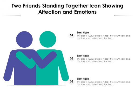 Two Friends Standing Together Icon Showing Affection And Emotions Ppt PowerPoint Presentation Infographic Template Files PDF