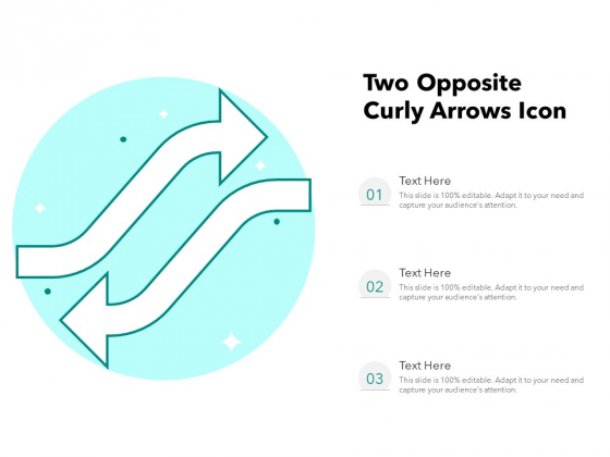 Two Opposite Curly Arrows Icon Ppt PowerPoint Presentation Professional Slide PDF Two Opposite Curly Arrows Icon Ppt PowerPoint Presentation Professional Slide PDF