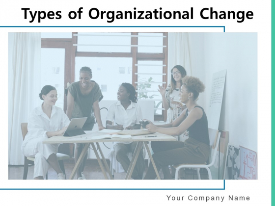 Types Of Organizational Change Management Gear Business Ppt PowerPoint Presentation Complete Deck Types Of Organizational Change Management Gear Business Ppt PowerPoint Presentation Complete Deck