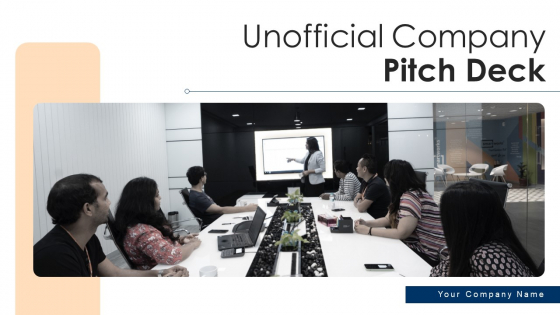 Unofficial Company Pitch Deck Ppt PowerPoint Presentation Complete Deck With Slides Unofficial Company Pitch Deck Ppt PowerPoint Presentation Complete Deck With Slides
