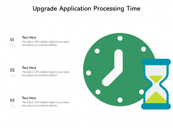 Upgrade Application Processing Time Ppt PowerPoint Presentation Outline Structure PDF