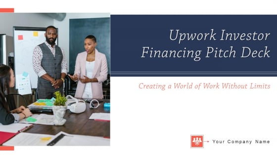 Upwork Investor Financing Pitch Deck Ppt PowerPoint Presentation Complete Deck With Slides Upwork Investor Financing Pitch Deck Ppt PowerPoint Presentation Complete Deck With Slides