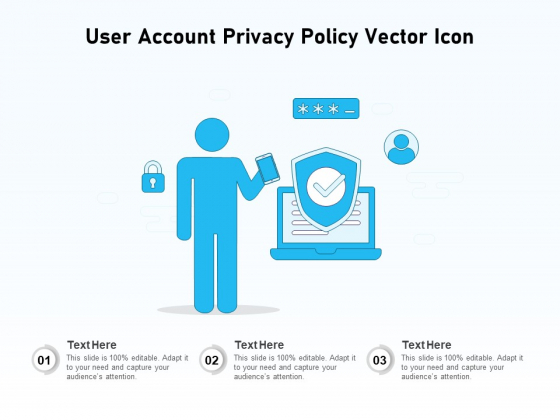 User Account Privacy Policy Vector Icon Ppt PowerPoint Presentation Gallery Inspiration PDF User Account Privacy Policy Vector Icon Ppt PowerPoint Presentation Gallery Inspiration PDF