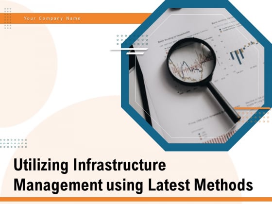 Utilizing Infrastructure Management Using Latest Methods Ppt PowerPoint Presentation Complete Deck With Slides Utilizing Infrastructure Management Using Latest Methods Ppt PowerPoint Presentation Complete Deck With Slides