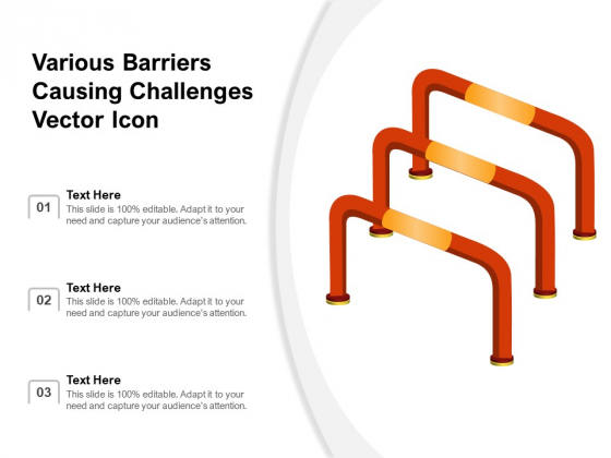 Various Barriers Causing Challenges Vector Icon Ppt PowerPoint Presentation File Slide PDF