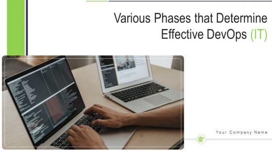 Various Phases That Determine Effective Devops IT Ppt PowerPoint Presentation Complete With Slides Various Phases That Determine Effective Devops IT Ppt PowerPoint Presentation Complete With Slides