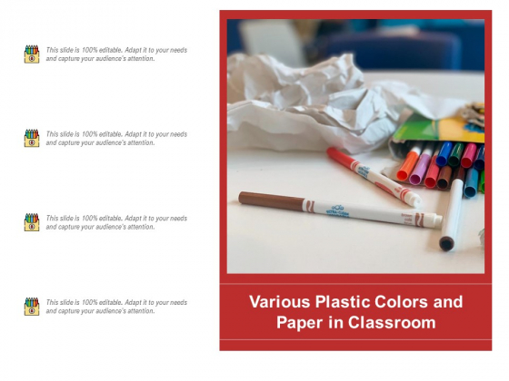 Various Plastic Colors And Paper In Classroom Ppt PowerPoint Presentation Infographic Template Clipart PDF Various Plastic Colors And Paper In Classroom Ppt PowerPoint Presentation Infographic Template Clipart PDF