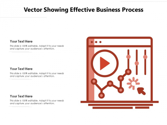 Vector Showing Effective Business Process Ppt PowerPoint Presentation Pictures Show PDF Vector Showing Effective Business Process Ppt PowerPoint Presentation Pictures Show PDF