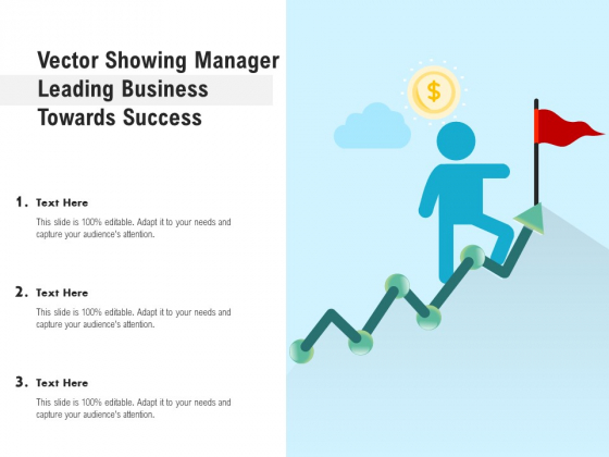 Vector Showing Manager Leading Business Towards Success Ppt PowerPoint Presentation File Pictures PDF Vector Showing Manager Leading Business Towards Success Ppt PowerPoint Presentation File Pictures PDF
