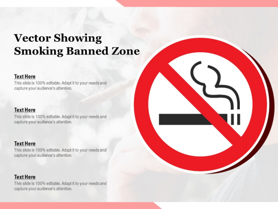 Vector Showing Smoking Banned Zone Ppt PowerPoint Presentation Infographics Designs Download PDF Vector Showing Smoking Banned Zone Ppt PowerPoint Presentation Infographics Designs Download PDF
