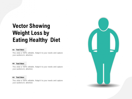 Vector Showing Weight Loss By Eating Healthy Diet Ppt PowerPoint Presentation Graphics PDF Vector Showing Weight Loss By Eating Healthy Diet Ppt PowerPoint Presentation Graphics PDF