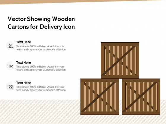 Vector Showing Wooden Cartons For Delivery Icon Ppt PowerPoint Presentation Ideas Graphics Example PDF Vector Showing Wooden Cartons For Delivery Icon Ppt PowerPoint Presentation Ideas Graphics Example PDF