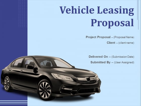 Vehicle Leasing Proposal Ppt PowerPoint Presentation Complete Deck With Slides Vehicle Leasing Proposal Ppt PowerPoint Presentation Complete Deck With Slides