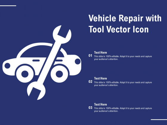 Vehicle Repair With Tool Vector Icon Ppt PowerPoint Presentation Layouts Template