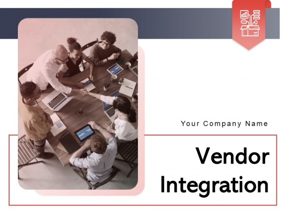 Vendor Integration Business Process Ppt PowerPoint Presentation Complete Deck Vendor Integration Business Process Ppt PowerPoint Presentation Complete Deck