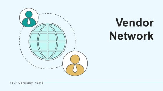 Vendor Network Business Communication Ppt PowerPoint Presentation Complete Deck Vendor Network Business Communication Ppt PowerPoint Presentation Complete Deck
