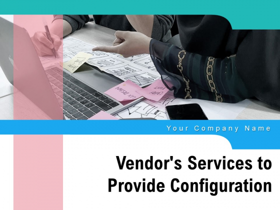 Vendors Services To Provide Configuration Management Awareness Ppt PowerPoint Presentation Complete Deck
