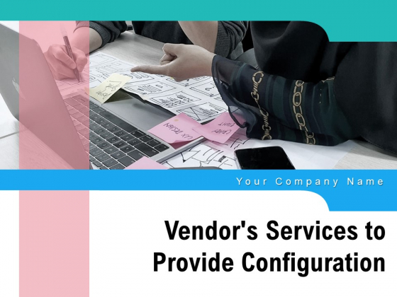 Vendors Services To Provide Configuration Management Awareness Ppt PowerPoint Presentation Complete Deck Vendors Services To Provide Configuration Management Awareness Ppt PowerPoint Presentation Complete Deck