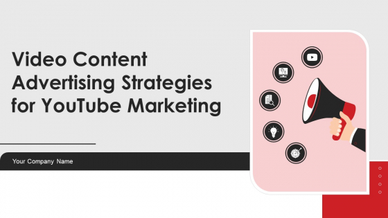 Video Content Advertising Strategies For Youtube Marketing Ppt PowerPoint Presentation Complete Deck With Slides Video Content Advertising Strategies For Youtube Marketing Ppt PowerPoint Presentation Complete Deck With Slides