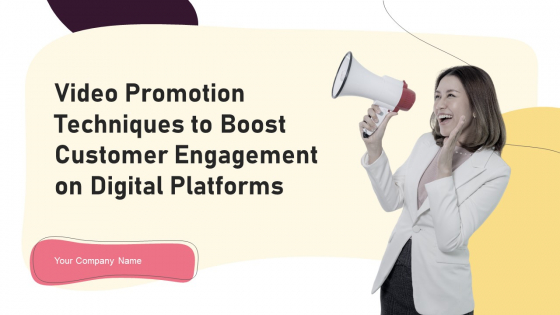Video Promotion Techniques To Boost Customer Engagement On Digital Platforms Ppt PowerPoint Presentation Complete Deck With Slides