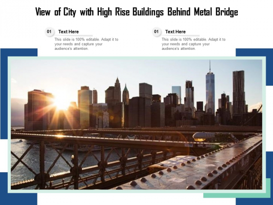 View Of City With High Rise Buildings Behind Metal Bridge Ppt PowerPoint Presentation Outline Background PDF