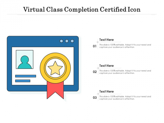 Virtual Class Completion Certified Icon Ppt PowerPoint Presentation Professional File Formats PDF