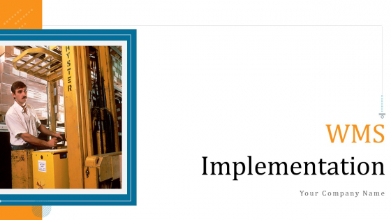 WMS Implementation Ppt PowerPoint Presentation Complete Deck With Slides WMS Implementation Ppt PowerPoint Presentation Complete Deck With Slides
