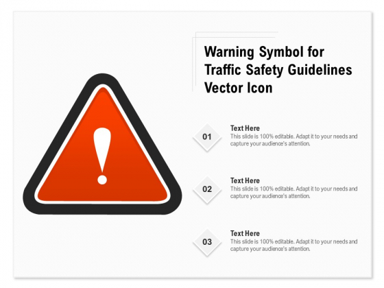 Warning Symbol For Traffic Safety Guidelines Vector Icon Ppt PowerPoint Presentation Gallery Graphics Pictures PDF