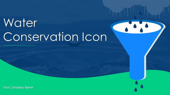 Water Conservation Icon Ppt PowerPoint Presentation Complete Deck With Slides