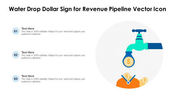 Water Drop Dollar Sign For Revenue Pipeline Vector Icon Ppt PowerPoint Presentation File Format PDF