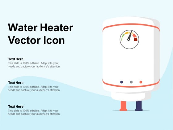 Water Heater Vector Icon Ppt PowerPoint Presentation Ideas Smartart PDF Water Heater Vector Icon Ppt PowerPoint Presentation Ideas Smartart PDF