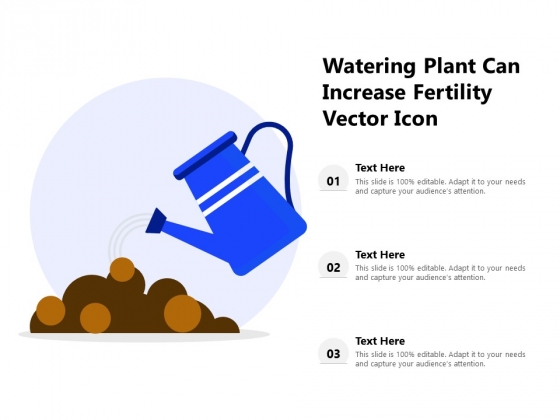 Watering Plant Can Increase Fertility Vector Icon Ppt PowerPoint Presentation Show Structure PDF