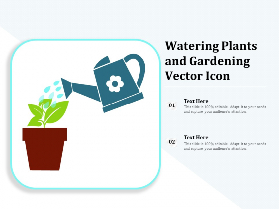 Watering Plants And Gardening Vector Icon Ppt PowerPoint Presentation Inspiration Mockup PDF