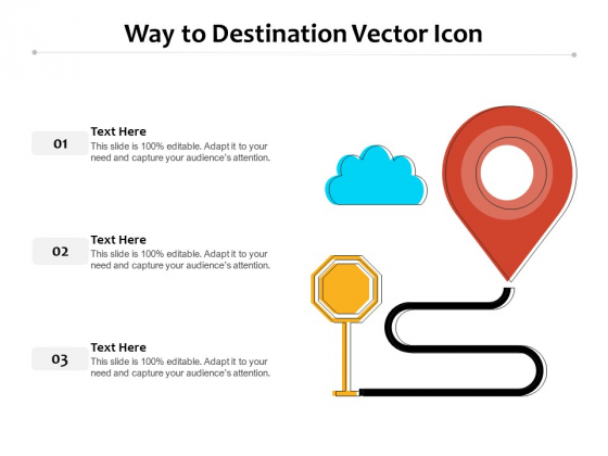 Way To Destination Vector Icon Ppt PowerPoint Presentation File Graphics Example PDF
