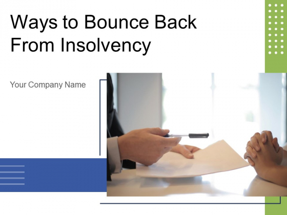 Ways To Bounce Back From Insolvency Ppt PowerPoint Presentation Complete Deck With Slides Ways To Bounce Back From Insolvency Ppt PowerPoint Presentation Complete Deck With Slides