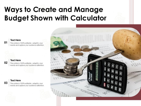 Ways To Create And Manage Budget Shown With Calculator Ppt PowerPoint Presentation File Graphics Design PDF Ways To Create And Manage Budget Shown With Calculator Ppt PowerPoint Presentation File Graphics Design PDF