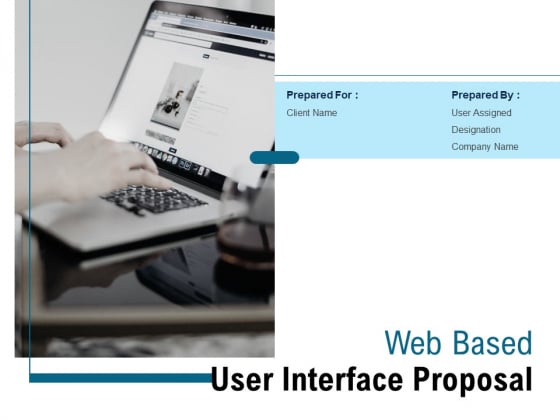 Web Based User Interface Proposal Ppt PowerPoint Presentation Complete Deck With Slides Web Based User Interface Proposal Ppt PowerPoint Presentation Complete Deck With Slides