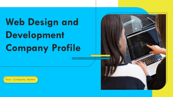 Web Design And Development Company Profile Ppt PowerPoint Presentation Complete With Slides