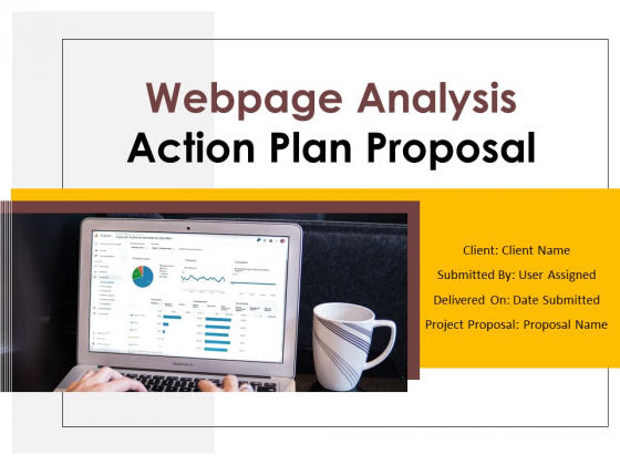 Webpage Analysis Action Plan Proposal Ppt PowerPoint Presentation Complete Deck With Slides