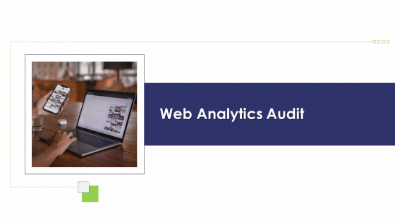 Website And Social Media Web Analytics Audit Ppt Summary Template PDF Website And Social Media Web Analytics Audit Ppt Summary Template PDF
