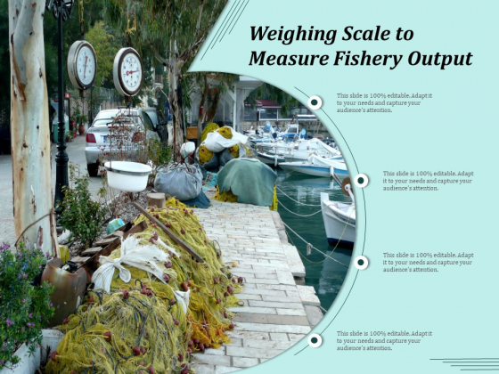 Weighing Scale To Measure Fishery Output Ppt PowerPoint Presentation Summary Deck PDF