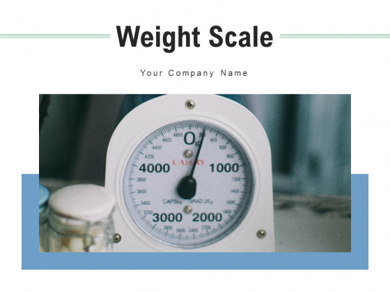 Weight Scale Measurement Measuring Ppt PowerPoint Presentation Complete Deck Weight Scale Measurement Measuring Ppt PowerPoint Presentation Complete Deck