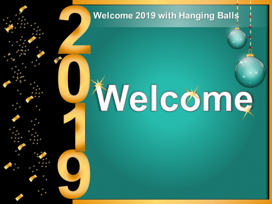 Welcome 2019 With Hanging Balls Ppt Powerpoint Presentation Inspiration Graphics Welcome 2019 With Hanging Balls Ppt Powerpoint Presentation Inspiration Graphics